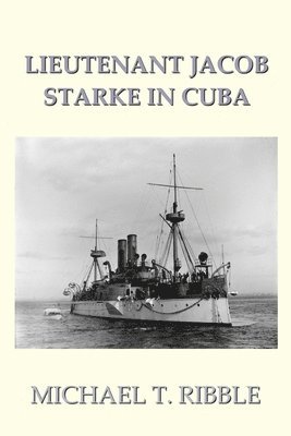 bokomslag Lieutenant Jacob Starke in Cuba