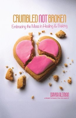 Crumbled Not Broken 1