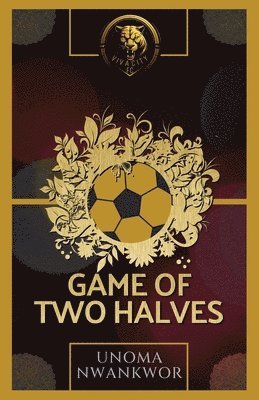 Unoma Nwankwor - Game of Two Halves, Häftad
