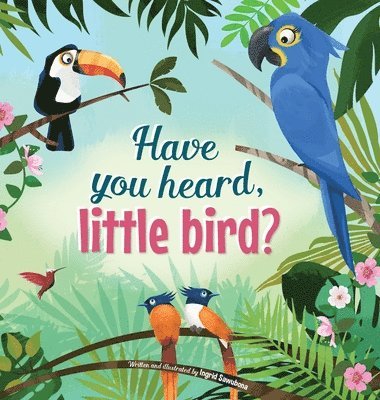 Have You Hear, Little Bird? 1