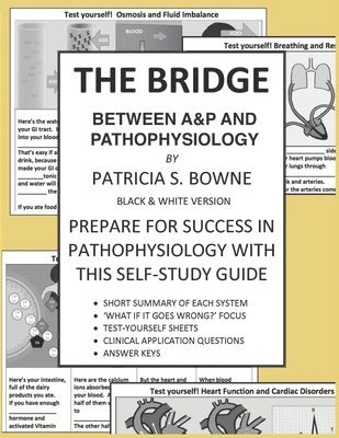 bokomslag The Bridge Between A&P and Pathophysiology black and white version: Prepare for Success in Pathophysiology