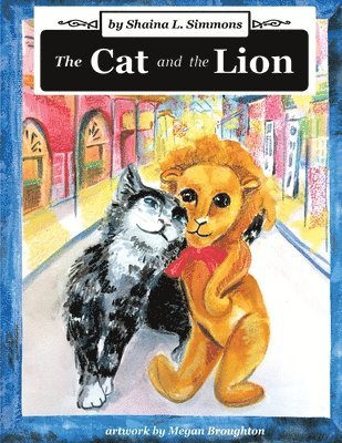 Shaina L. Simmons - The Cat and The Lion, Häftad