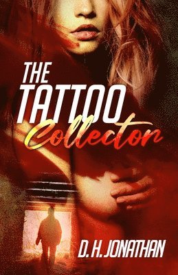 D H Jonathan, D. H. Jonathan, D.H. Jonathan - Tattoo Collector, Häftad