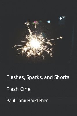 Flashes, Sparks, and Shorts 1