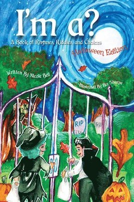 Nicole Beil, Nicole, Beil - I'm a? A Book of Rhymes, Riddles, and Choices, Häftad