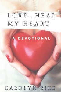 bokomslag Lord, Heal My Heart