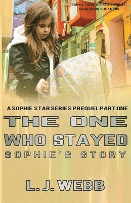 The One Who Stayed Sophie's Story 1