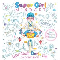 bokomslag Super Girl Mindset Coloring Book: What Should Darla Do?