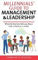 bokomslag Millennials' Guide to Management & Leadership: What No One Ever Told you About How to Excel as a Leader