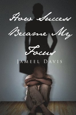 How Success Became My Focus