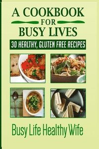 bokomslag A Cookbook for Busy Lives