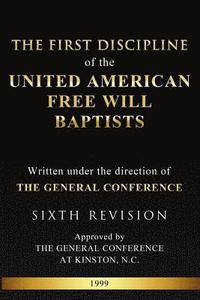 bokomslag The First Discipline of the United American Free Will Baptists