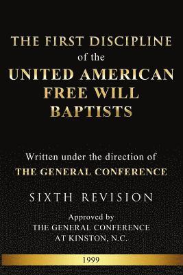 The First Discipline of the United American Free Will Baptists 1