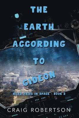 Craig Robertson - The Earth According To Gideon: Road Trips In Space, Book 2, Häftad