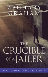 bokomslag The Crucible of a Jailer