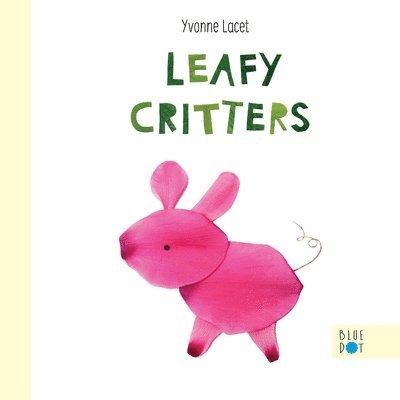 Yvonne Lacet - Leafy Critters, Inbunden