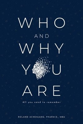 Who and Why You Are: All You Need to Remember 1