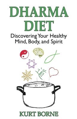 bokomslag Dharma Diet: Discovering your Healthy Mind, Body, and Spirit