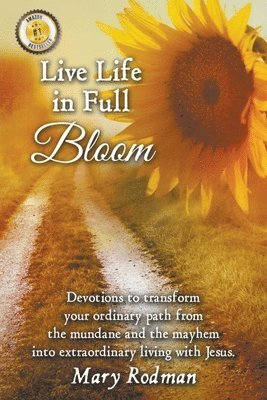 Live Life in Full Bloom 1