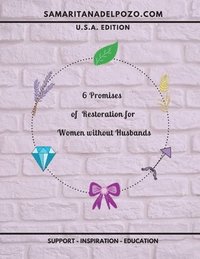 bokomslag 6 Promises of Restoration for Women Without Husbands: 7-Session Bible Study for Divorced Women, Single Mothers and Widows.