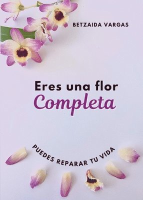 bokomslag Eres Una Flor Completa