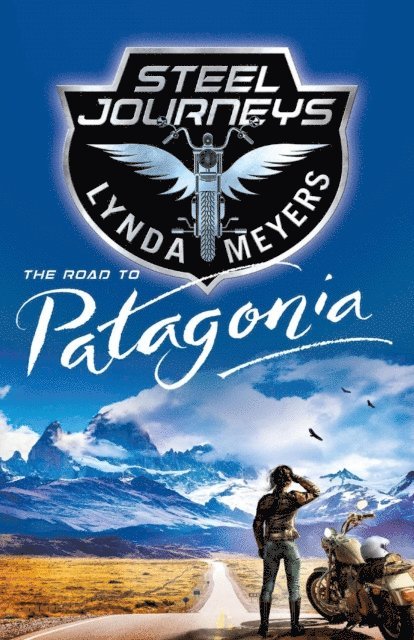 Steel Journeys: The Road To Patagonia 1