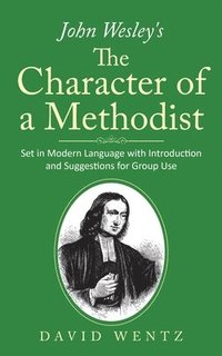 bokomslag John Wesley's The Character of a Methodist