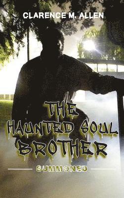 The Haunted Soul Brother: Summoned 1