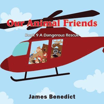 Our Animal Friends: A Dangerous Rescue 1