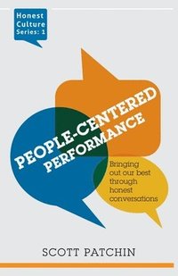 bokomslag People-Centered Performance: Bringing out our best through honest conversation