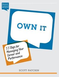 bokomslag Own It: 5.5 Steps for Managing Your Career and Performance