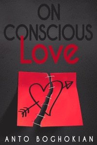 bokomslag On Conscious Love: a poetic journey