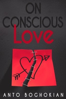 On Conscious Love: a poetic journey 1