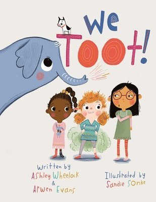 We Toot: A Feminist Fable About Farting, For Everyone 1