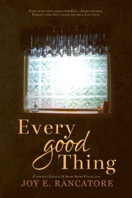 Joy E Rancatore, Joy E. Rancatore, E. Rancatore, Joy - Every Good Thing, Häftad