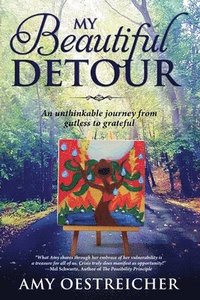bokomslag My Beautiful Detour: An Unthinkable Journey from Gutless to Grateful