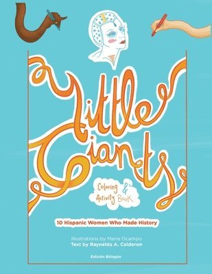 Little Giants: 10 Hispanic Women Who Made History Coloring and Activity Book 1