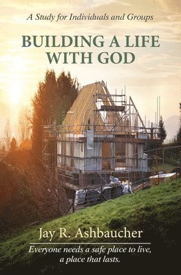 Building a Life with God 1