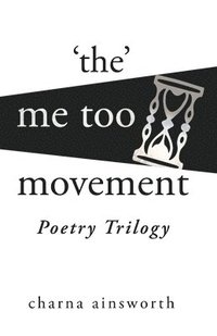bokomslag The Me Too Movement Poetry Trilogy
