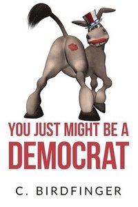 bokomslag You Just Might Be a Democrat