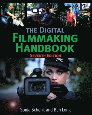 Sonja Schenk, Ben Long, Sonja Schenk, Long Ben, Sonja, Schenk, Long, Ben - Digital Filmmaking Handbook, Häftad