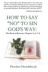 bokomslag How to Say &quot;NO&quot; to Sin God's Way