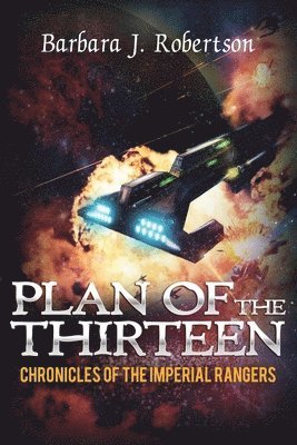 Barbara Robertson - Chronicles of the Imperial Rangers: Plan of the Thirteen, Häftad