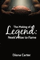 bokomslag The Making of a Legend: Neek's Rise to Fame