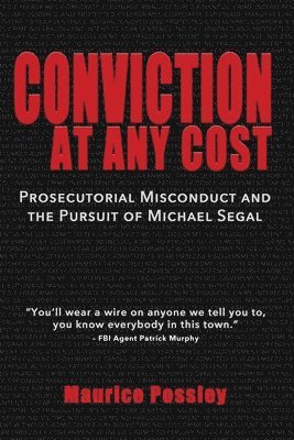 Maurice Possley - Conviction At Any Cost, Häftad