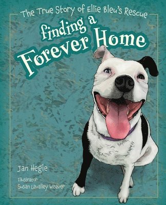 bokomslag Finding a Forever Home: The True Story of Ellie Bleu's Rescue