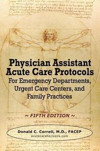 bokomslag Physician Assistant Acute Care Protocols - FIFTH EDITION: For Emergency Departments, Urgent Care Centers, and Family Practices