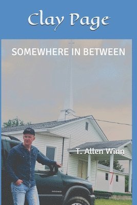 T. Allen Winn - Clay Page: Somewhere In Between, Häftad