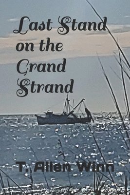 T. Allen Winn - Last Stand on the Grand Strand, Häftad