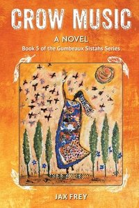 bokomslag Crow Music: Book 5 of The Gumbeaux Sistahs Novels